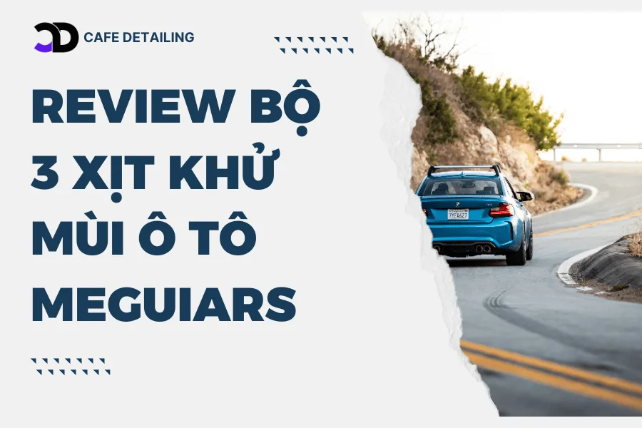 Review Xịt Khử Mùi Ô Tô Meguiars